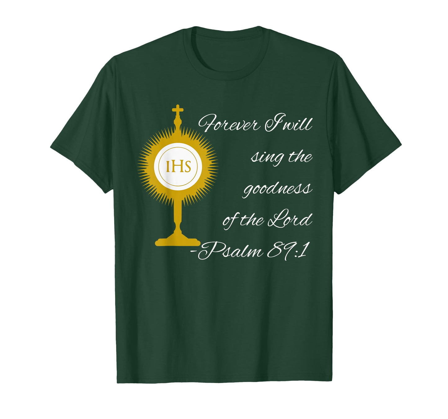 Forever I Will Sing The Praises Of The Lord Monstrance Image T-Shirt