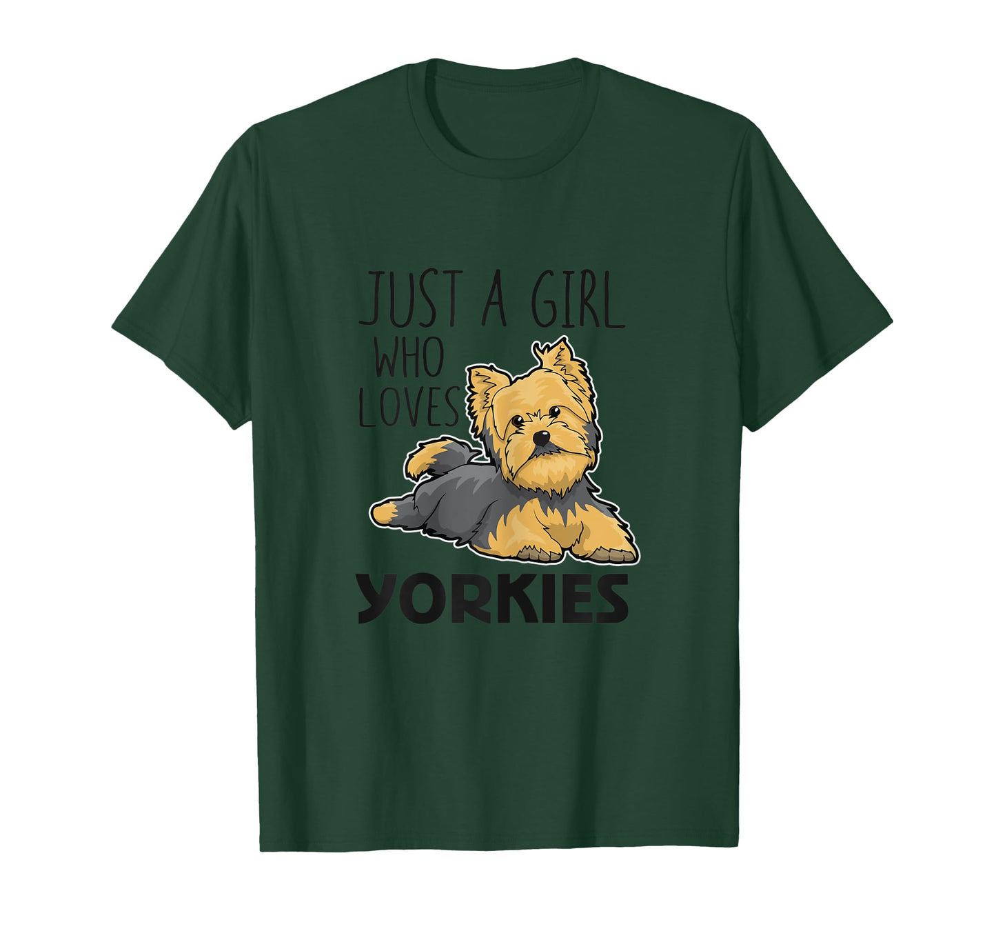 Just A Girl Who Loves Yorkies Funny Yorkshire Terrier Gift T-Shirt