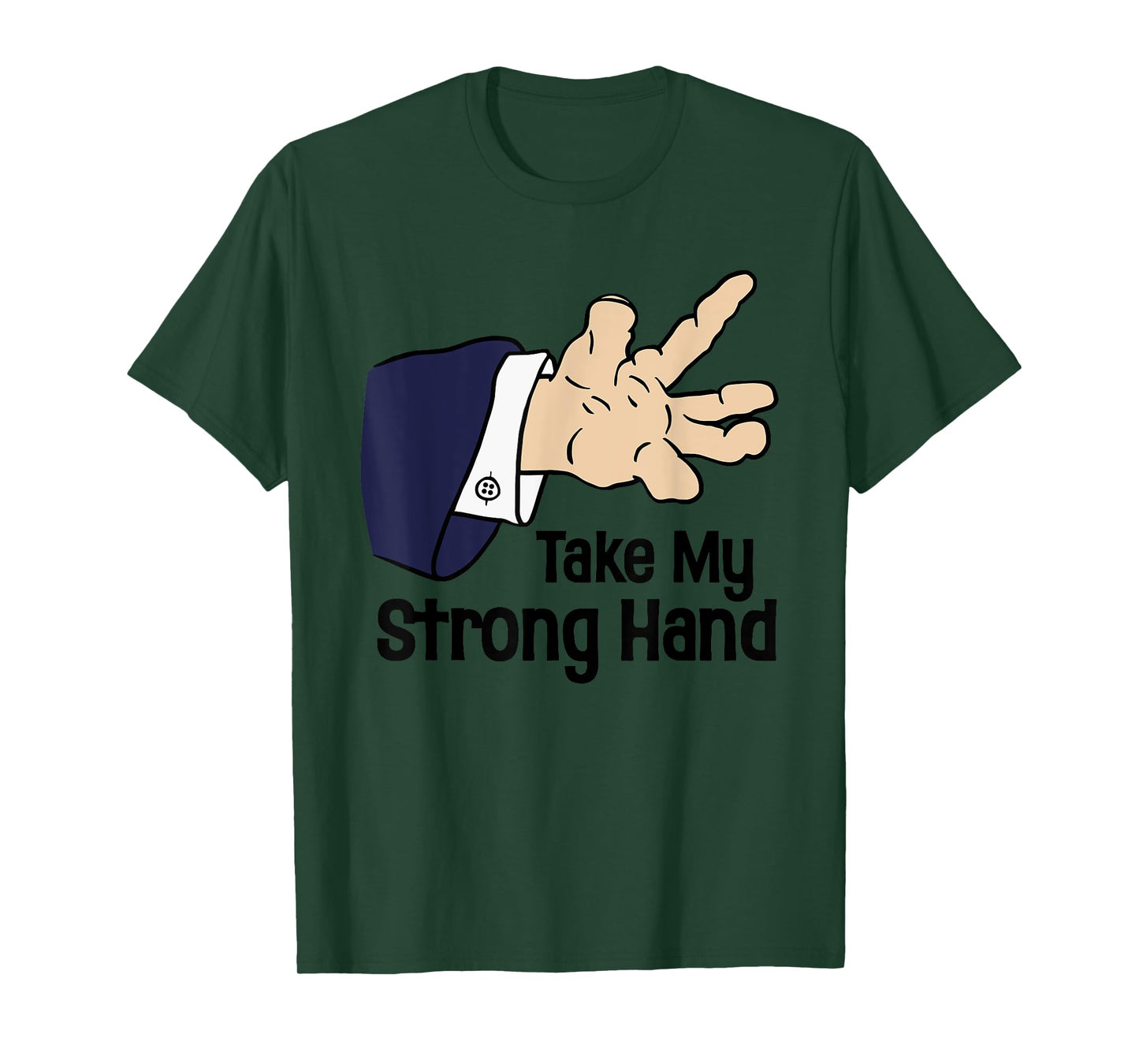Funny Halloween Take My Strong Hand Unisex for Men, Women T-Shirt