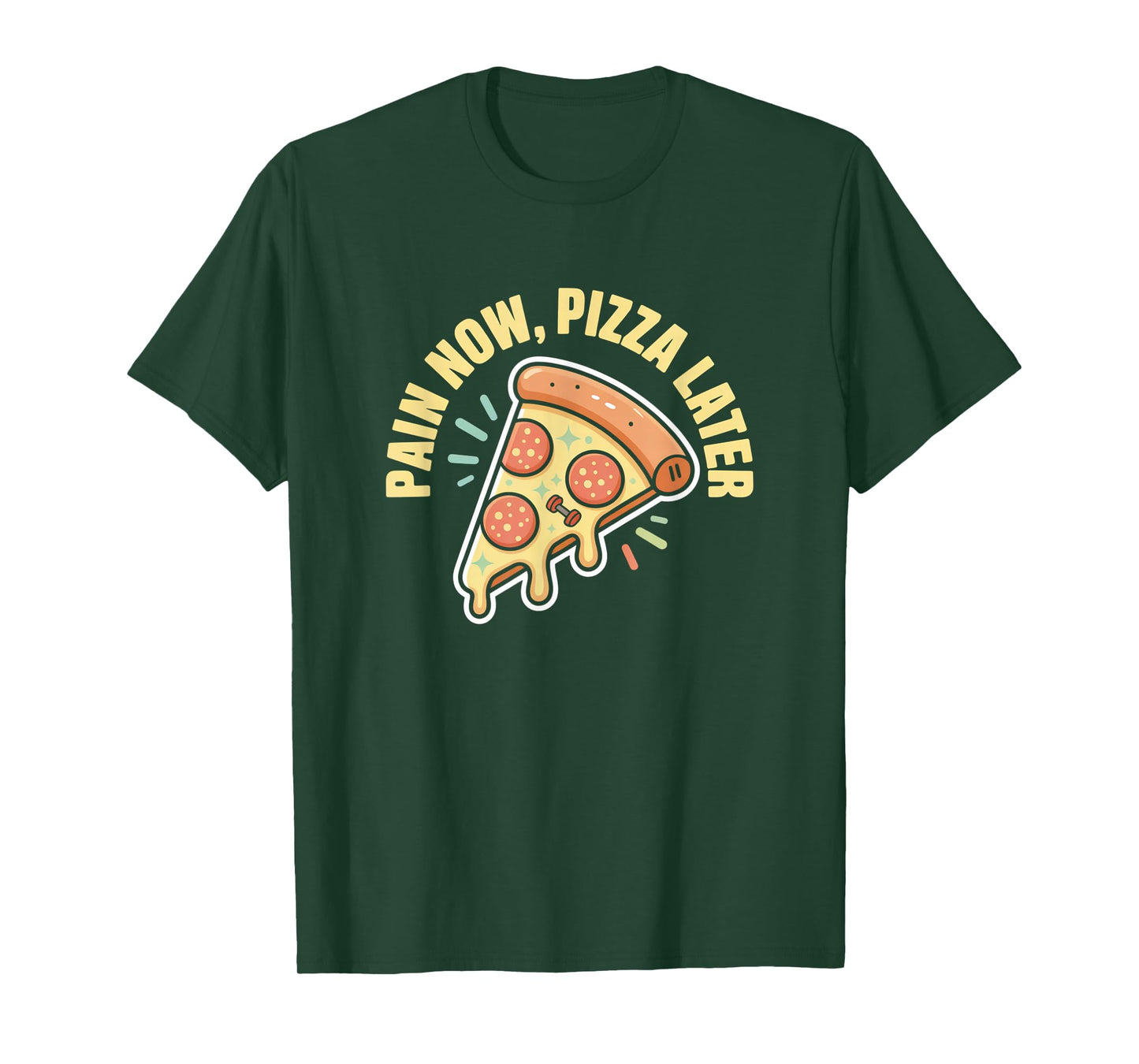 Pain Now Pizza Later Fitness Funny Gym Workout for Men Women T-Shirt