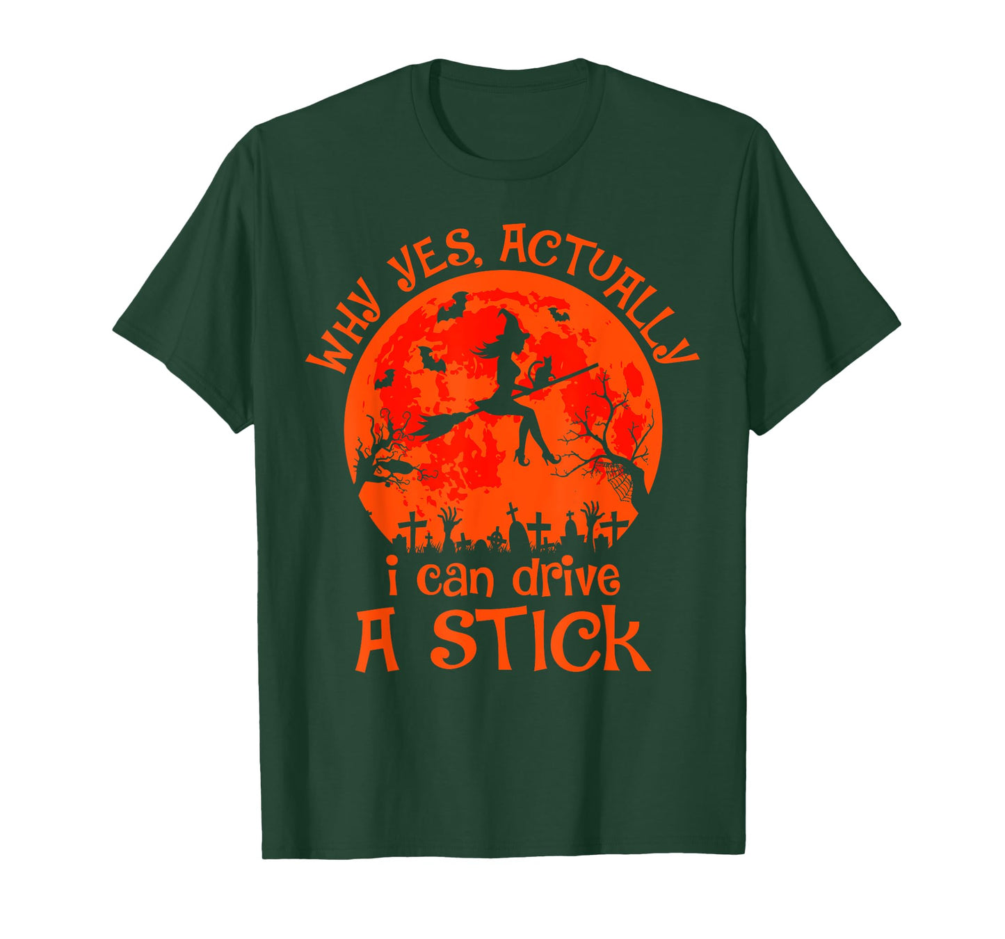 Yes Actually I Can Drive A Stick Halloween Witch Costume T-Shirt