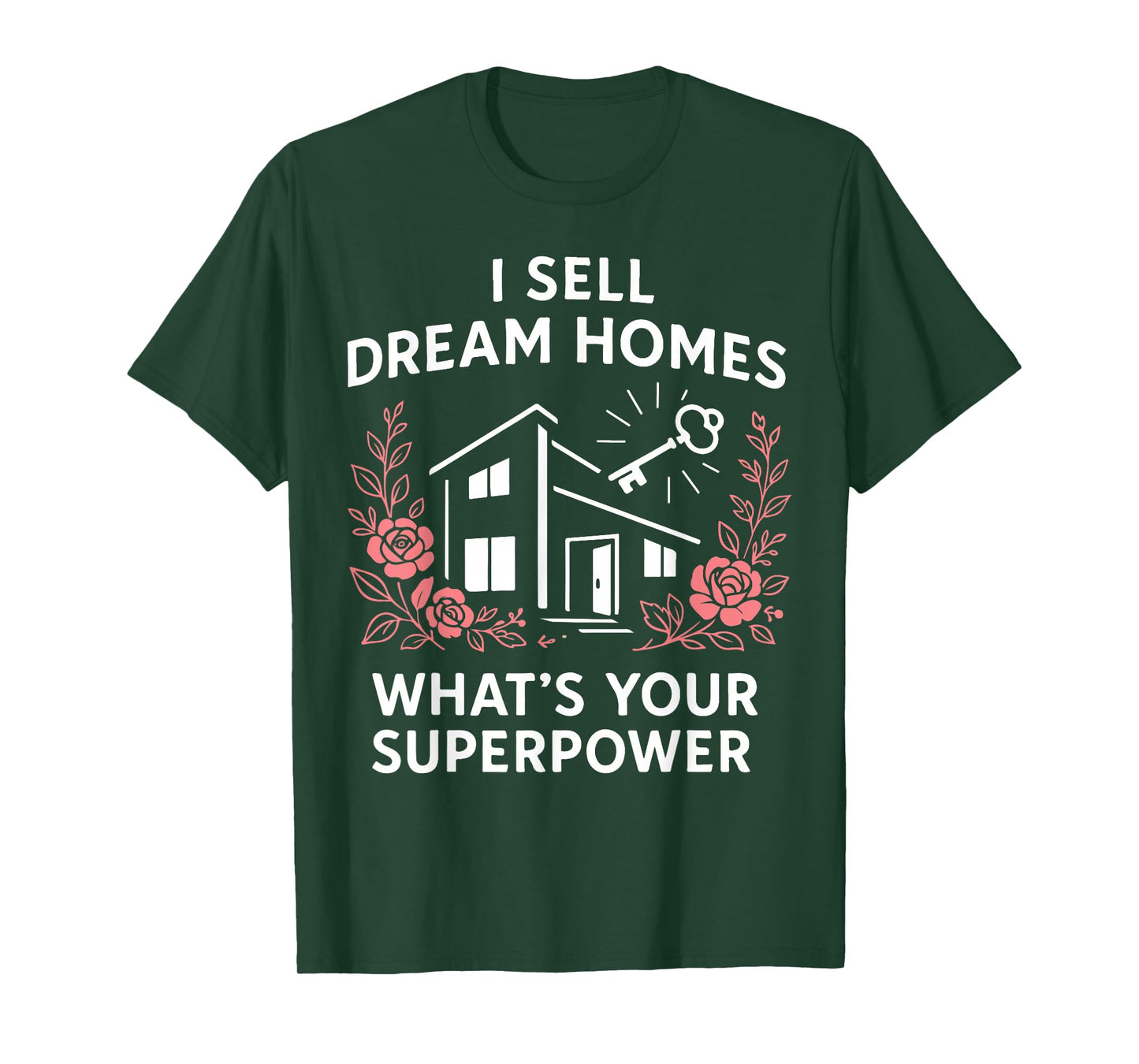 Realtor I Sell Dream Homes What's Your Superpower T-Shirt