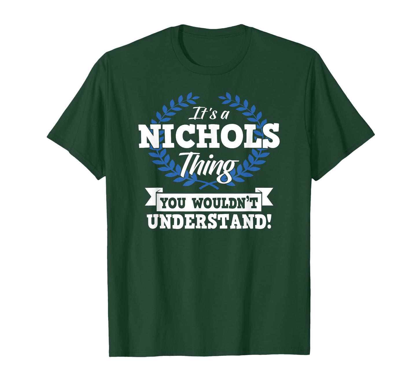 It's A Nichols Thing You Wouldn't Understand Name Shirt T-Shirt