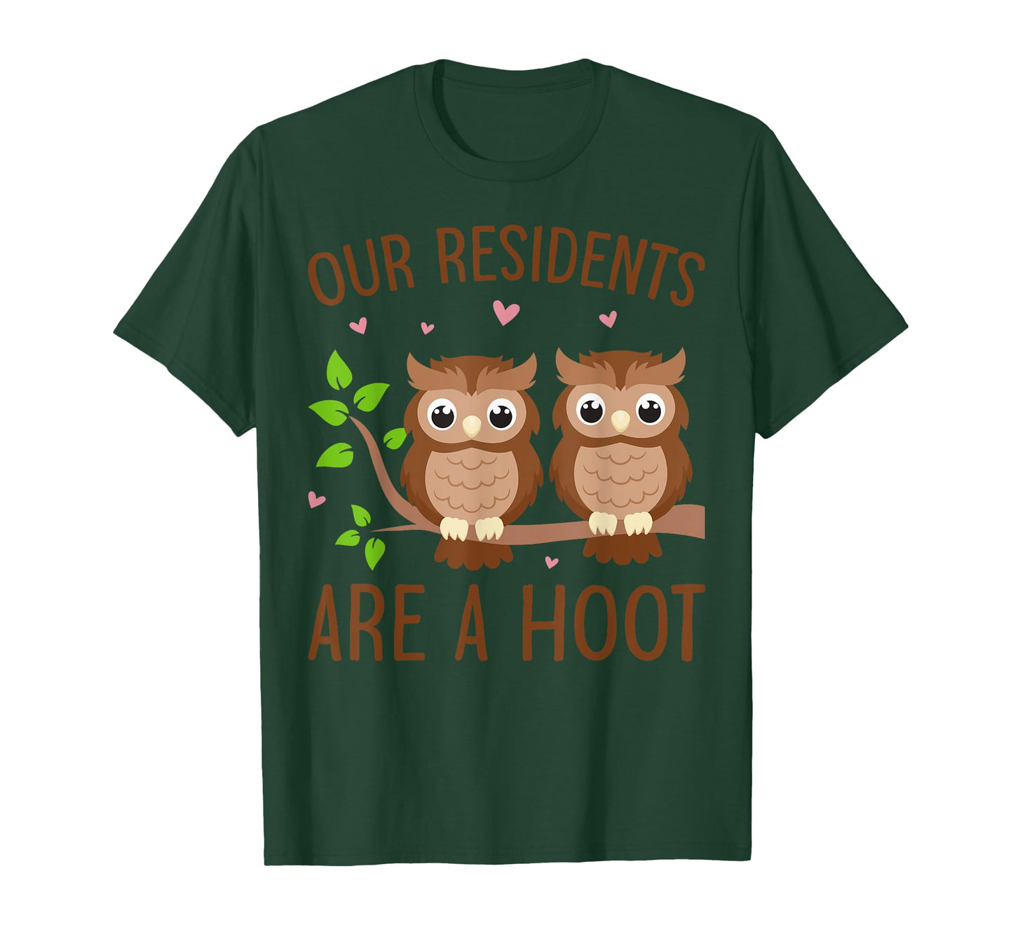 Our Residents Are A Hoot Shirt Cute Owl Caregiver Humor T-Shirt