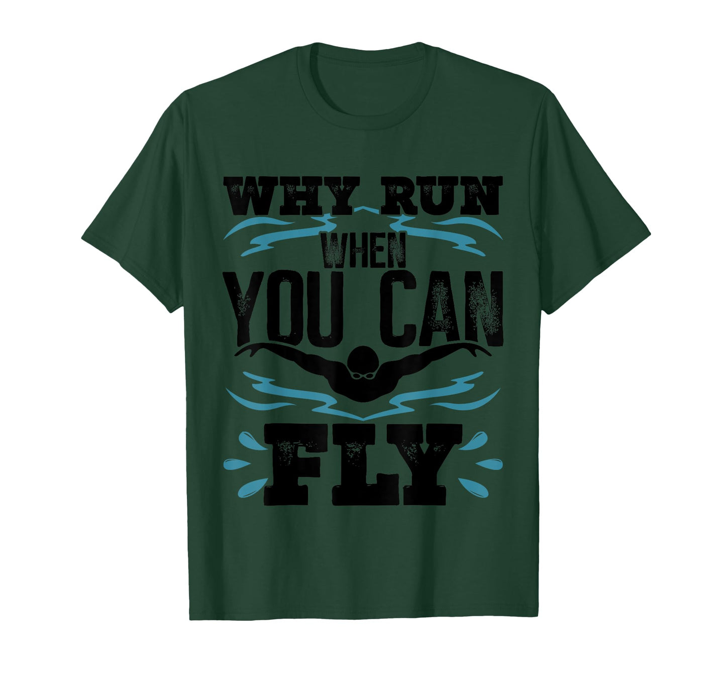 Funny Swimming Butterfly Swimmer Why Run When You Can Fly T-Shirt