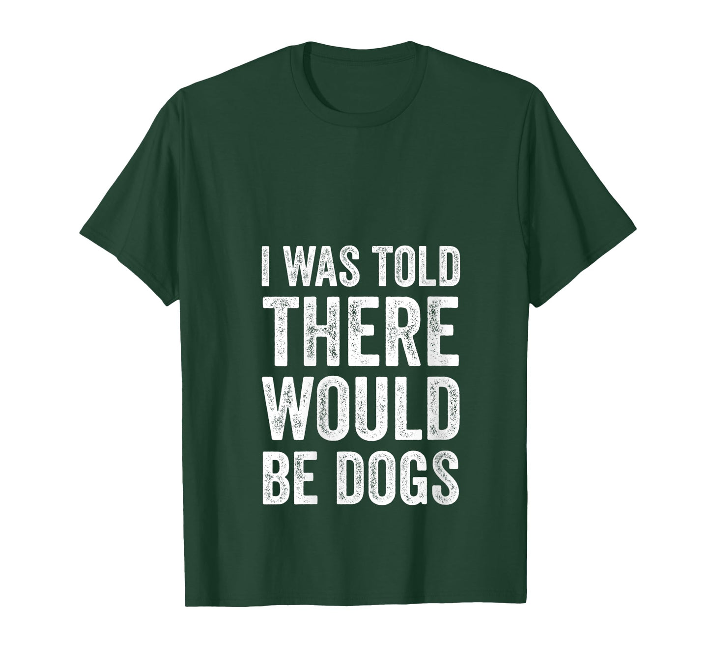 Womens I Was Told There Would Be Dogs Funny Dog Lover Dog Owner V-Neck T-Shirt