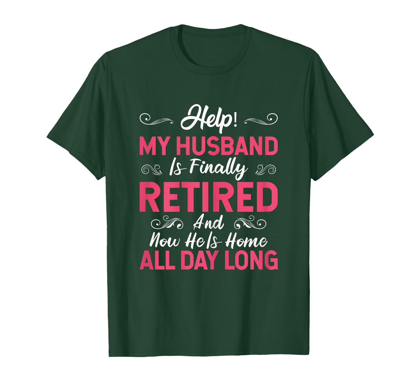 Funny My Husband Is Finally Retired Retirement Tee For Wife T-Shirt