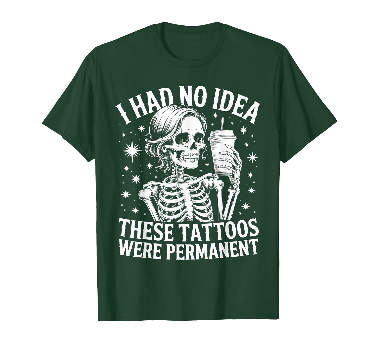 Funny Sarcasm I Had No Idea These Tattoos Were Permanent T-Shirt