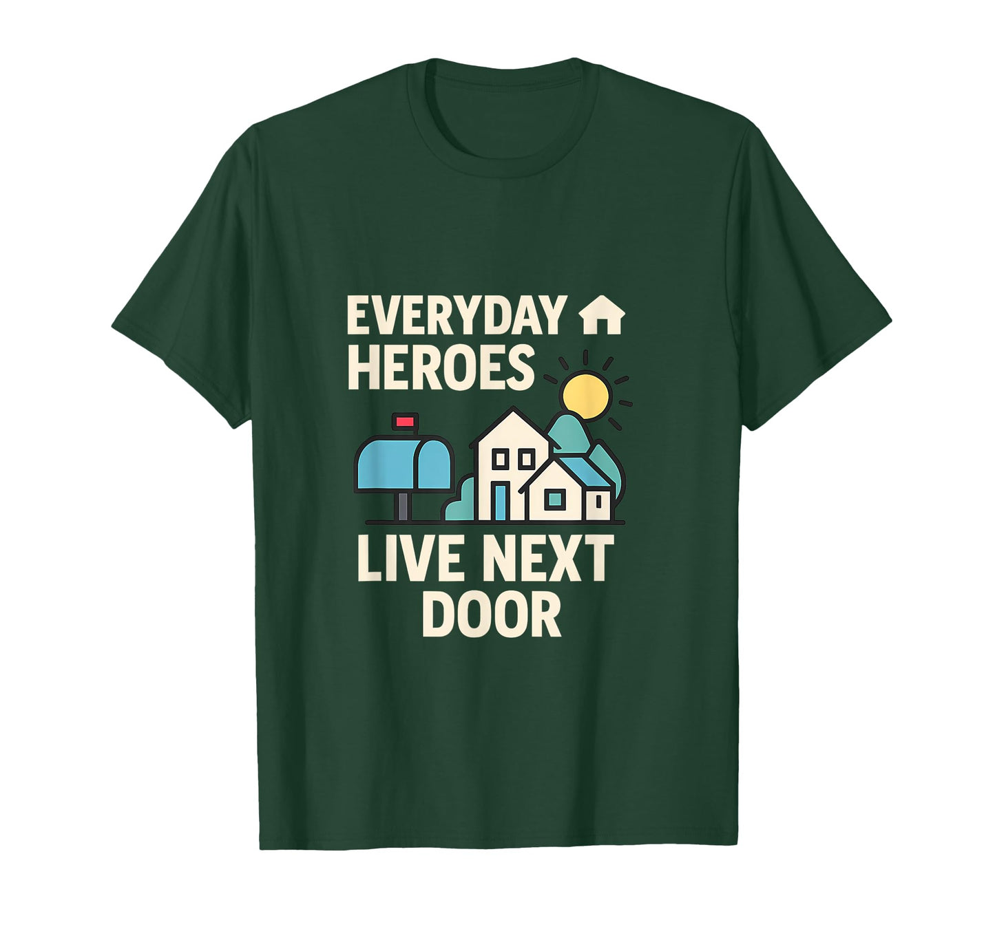 Not All Heroes Wear Capes Everyday Heroes Graphic T-Shirt