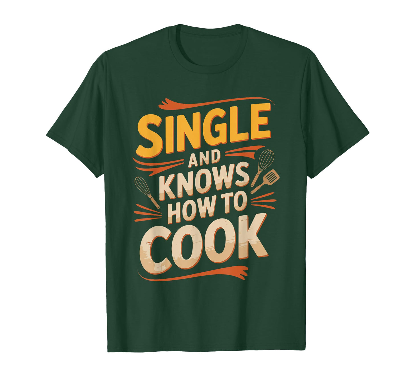 Single and Knows How to Cook Funny Shirt T-Shirt