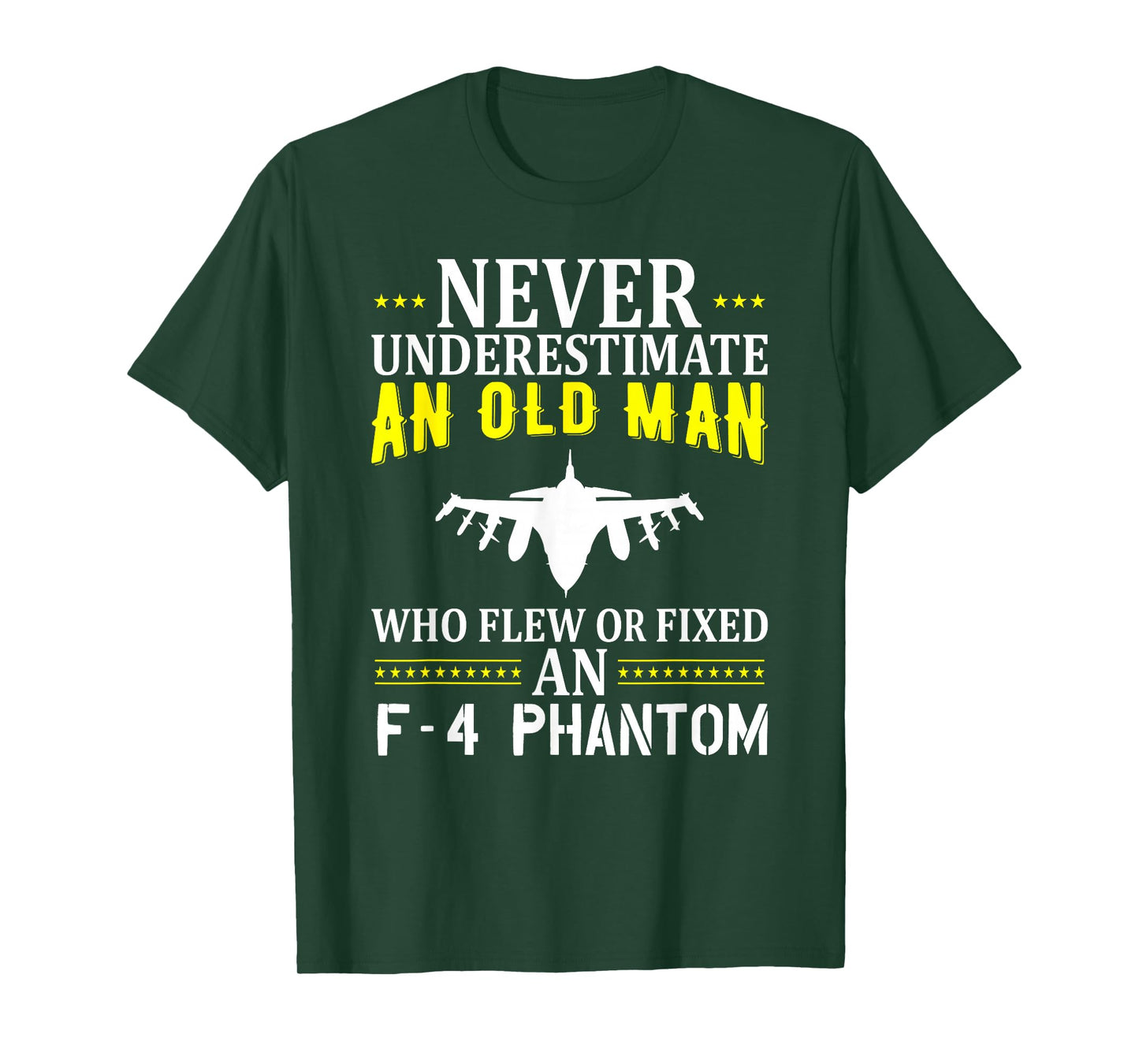 Never Underestimate An Old Man Who Flew Of Fixed F-4 Phantom T-Shirt