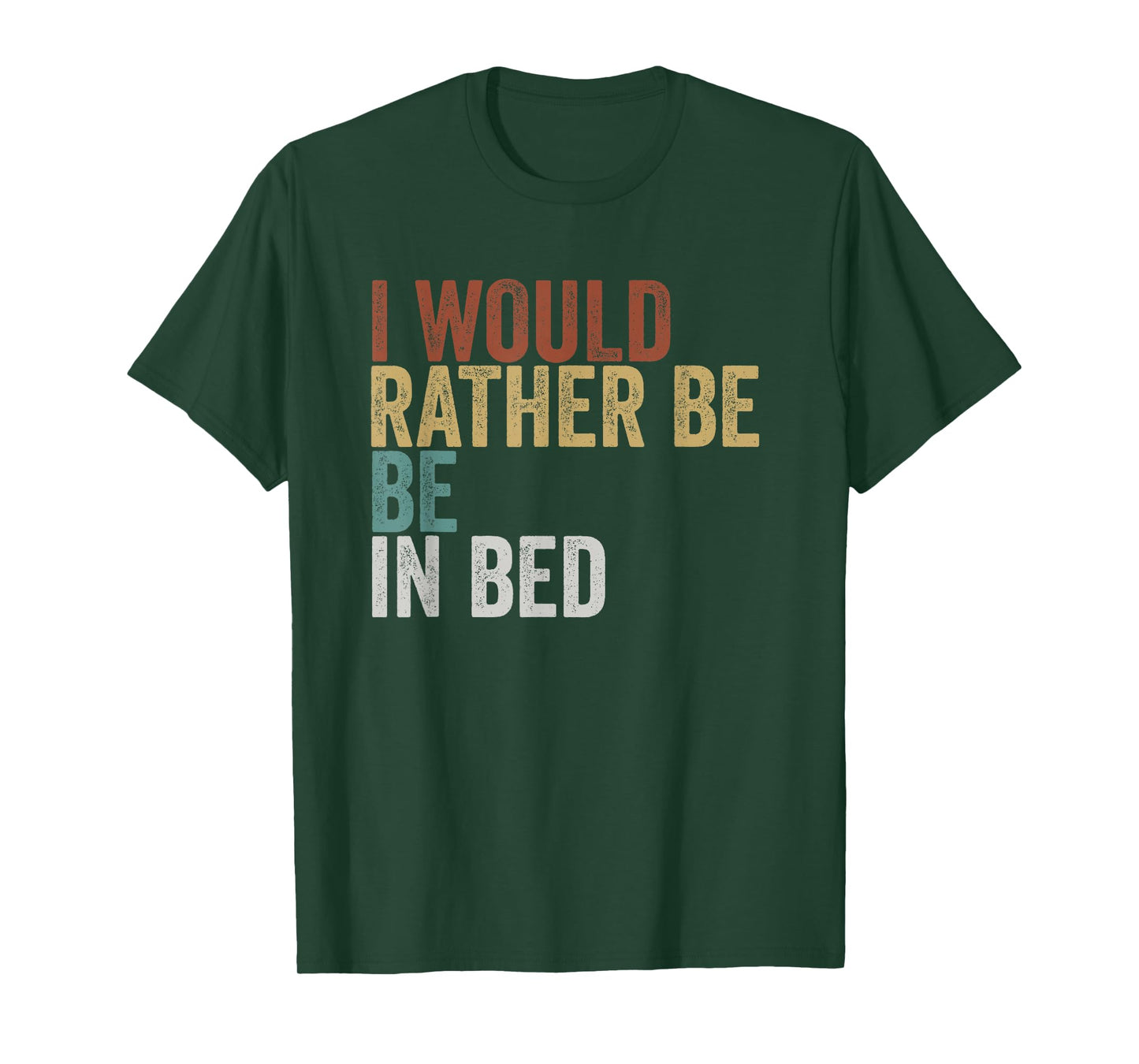 I Would Rather Be in Bed Relaxation T-Shirt
