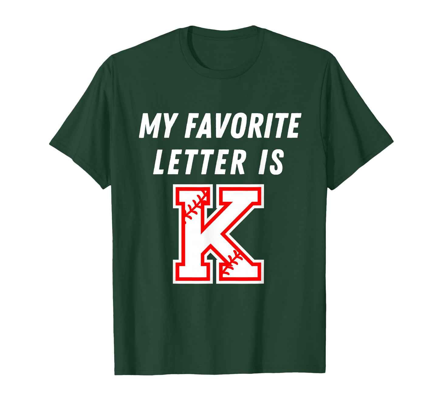 My Favorite Letter is K Funny Baseball Humor Strikeout Fan T-Shirt