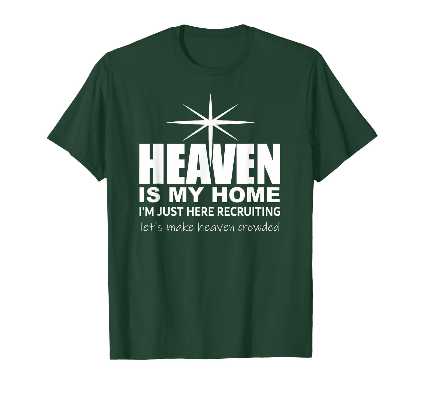 Heaven is My Home Christian Make Heaven Crowded Jesus Faith T-Shirt