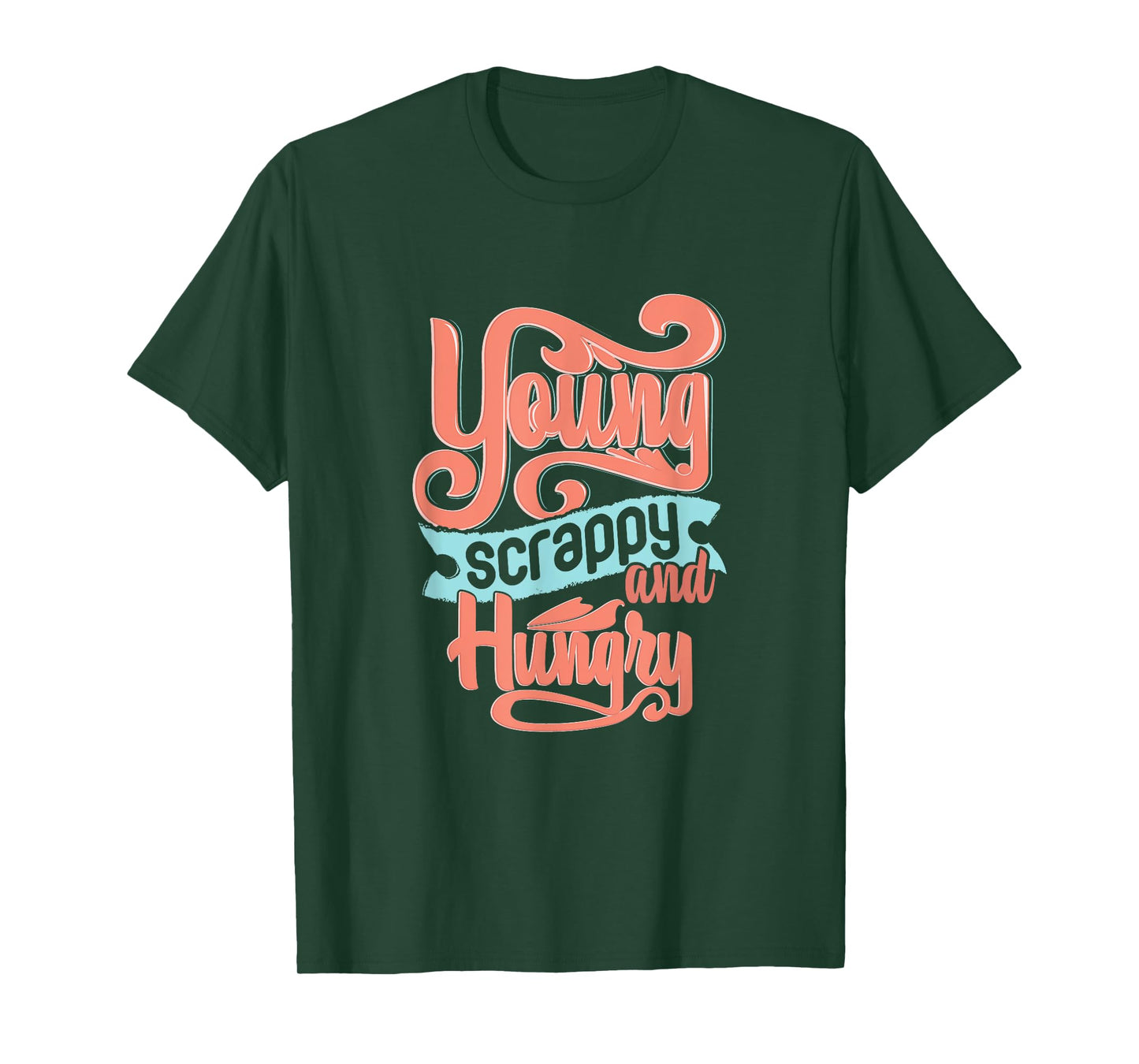 Young Scrappy and Hungry T-Shirt