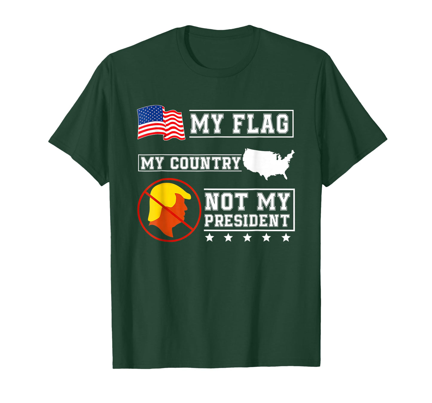 My Flag My Country Not My President USA Map American Flag T-Shirt