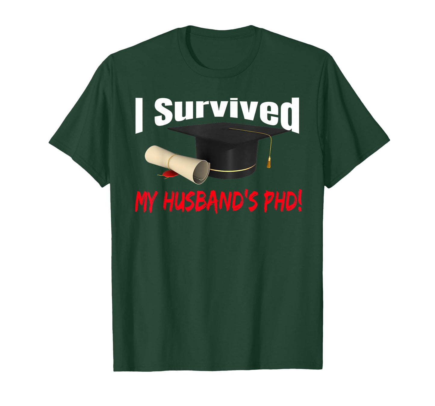 I SURVIVED MY HUSBAND'S PHD HAT DIPLOMA T-Shirt
