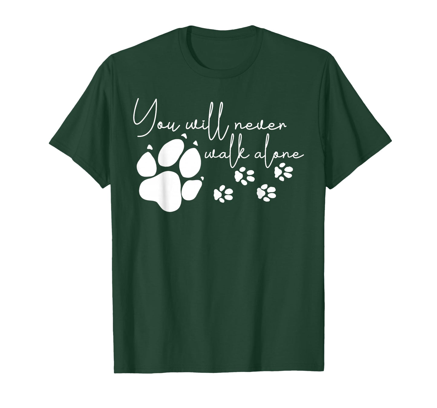 You Will Never Have To Walk Alone Dog Women Girl T-Shirt