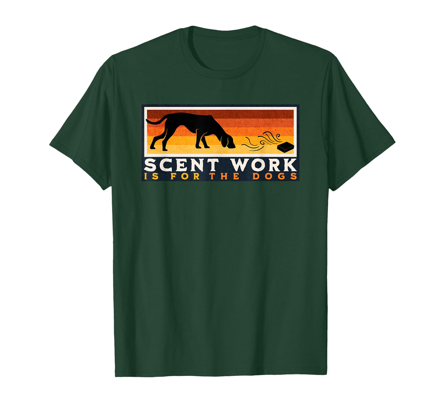 Scent Work is for the Dogs Nosework Dog Detection Sport Gift T-Shirt for Men Women Girls Kids