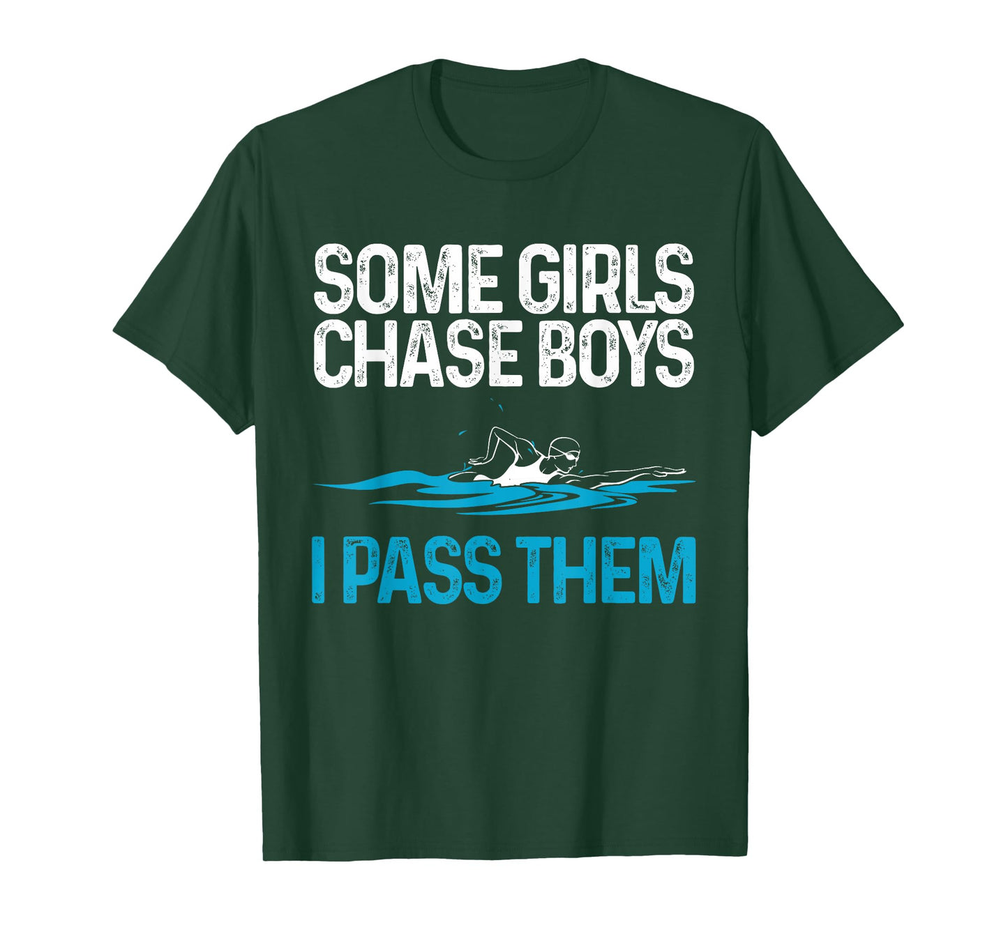 Funny Some Girls Chase Boys I Pass Them Swimmer Women Swim T-Shirt
