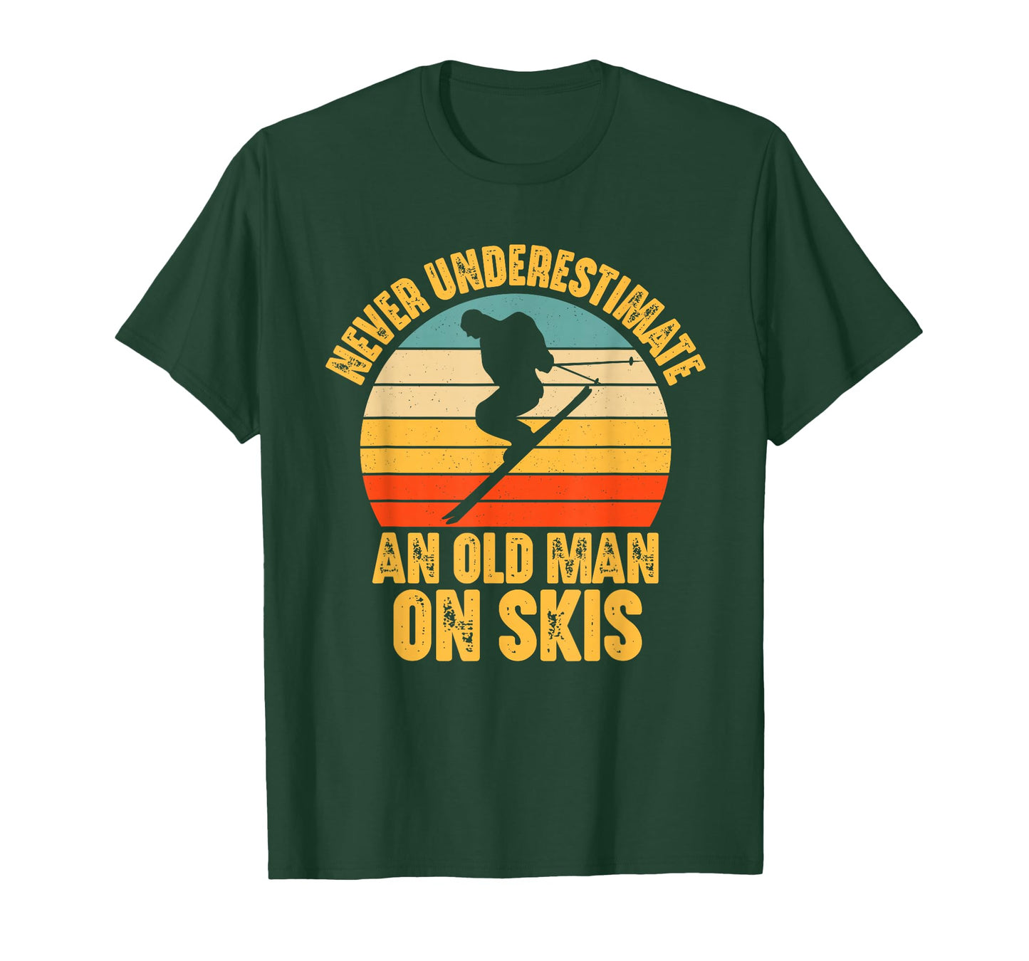 Never Underestimate An Old Man On Skis - Skier Funny Skiing T-Shirt