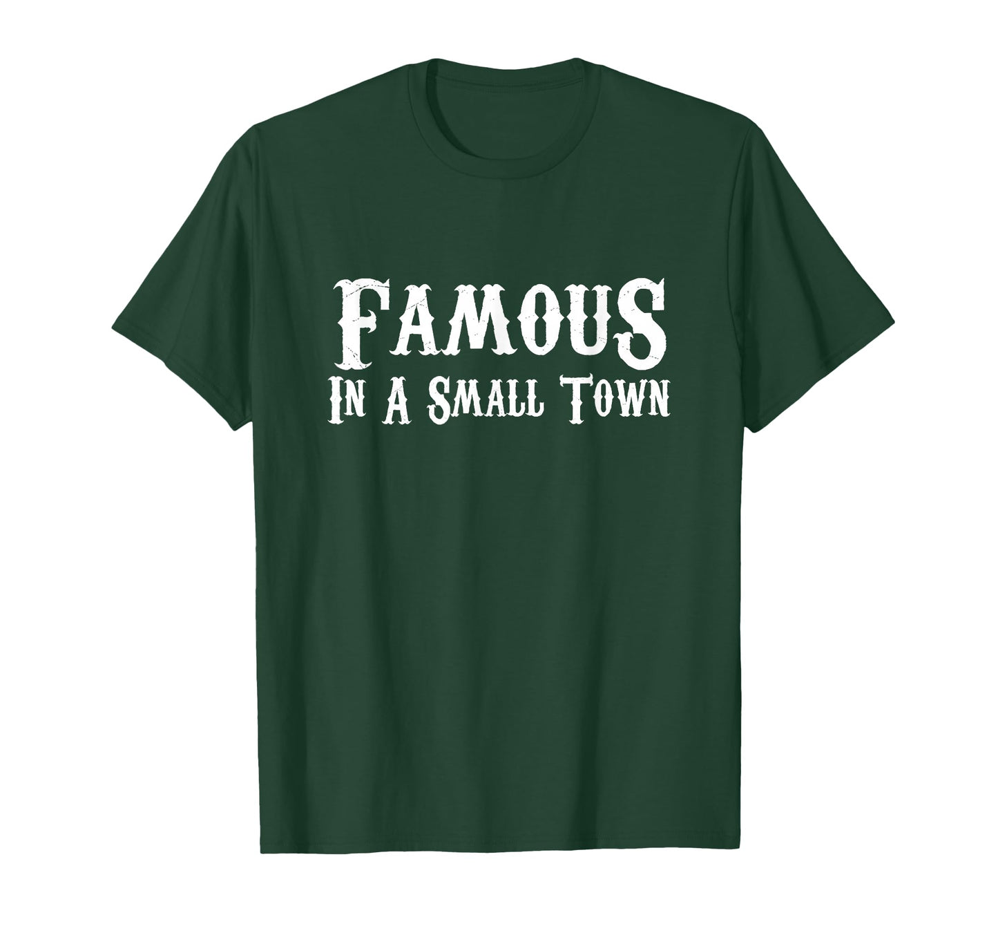 Famous In A Small Town - Western Style T Shirt T-Shirt