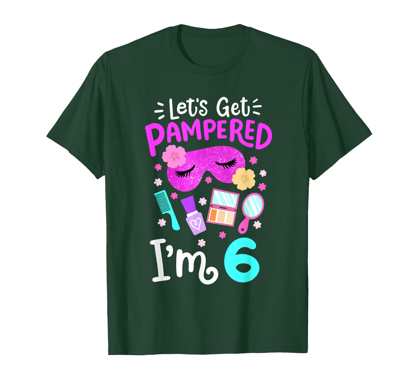 Spa Birthday Party Let's Get Pampered I'm 6 Girls 6th Bday T-Shirt