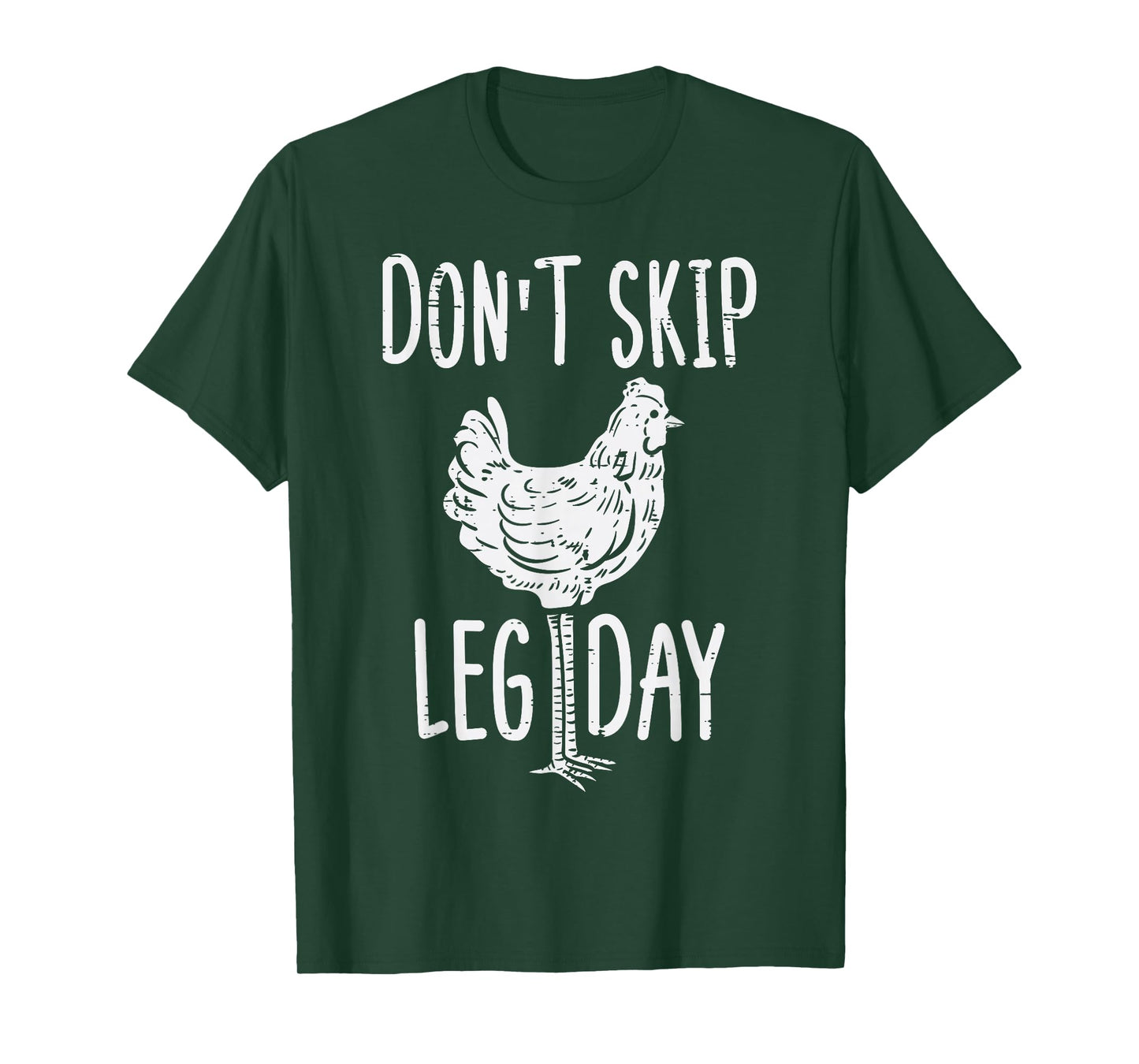 Gym Chicken Dont Skip Leg Day Fun Workout Fitness Men Women T-Shirt