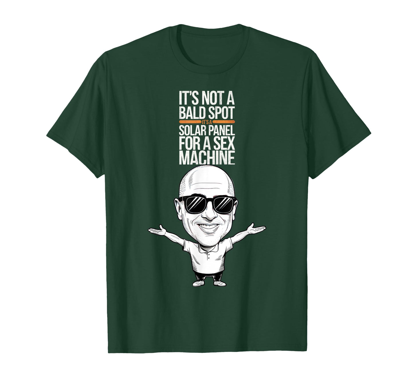 It's Not A Bald Spot It's A Solar Panel For A Sex Machine T-Shirt