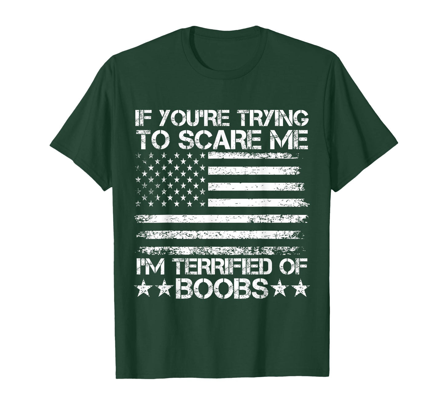 If You're Trying To Scare Me I'm Terrified Of Boobs USA Flag T-Shirt