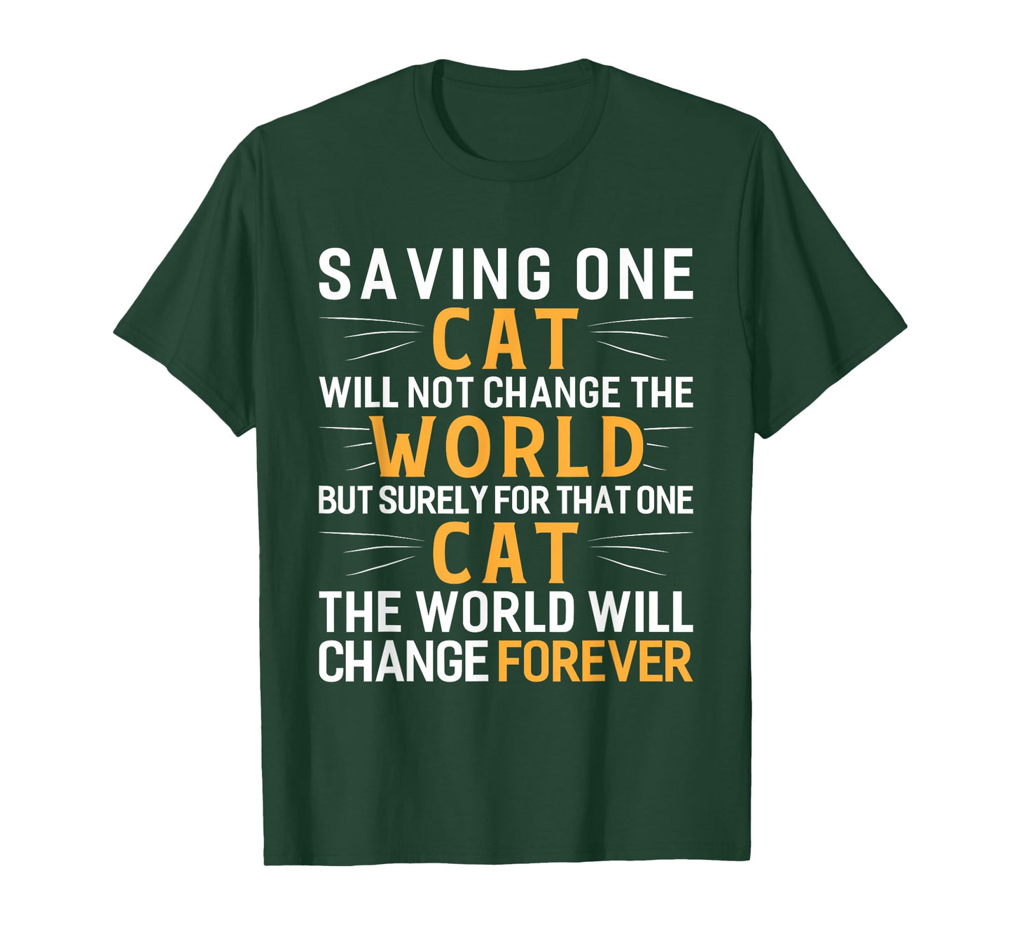 Saving One Cat Will Not Change The World Animal Rescue T-Shirt