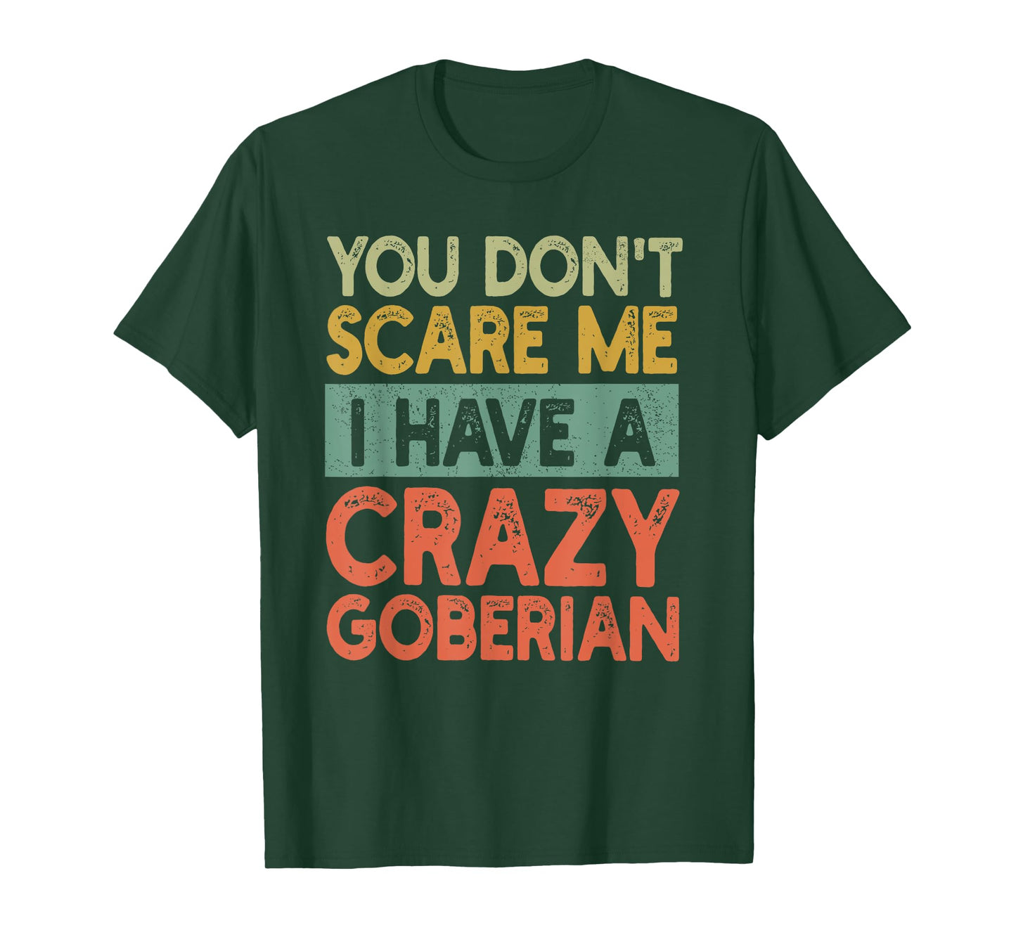 You Don't Scare Me Goberian Owner Pet Dog Mom Dad Retro T-Shirt for Men Women