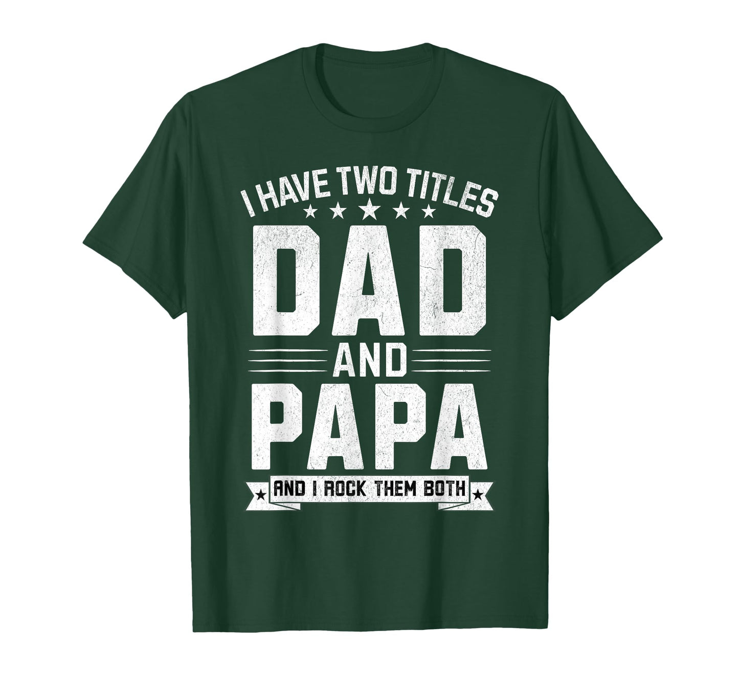 I Have Two Titles Dad And Papa Funny Papa Father's Day T-Shirt