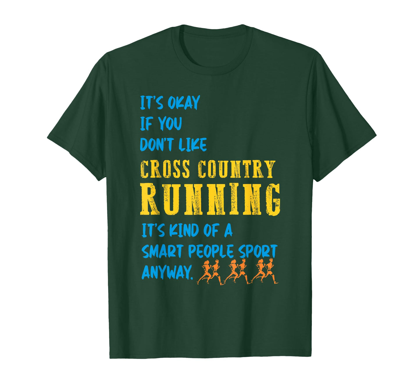 It's Okay if you don't like Cross Country track running T-Shirt