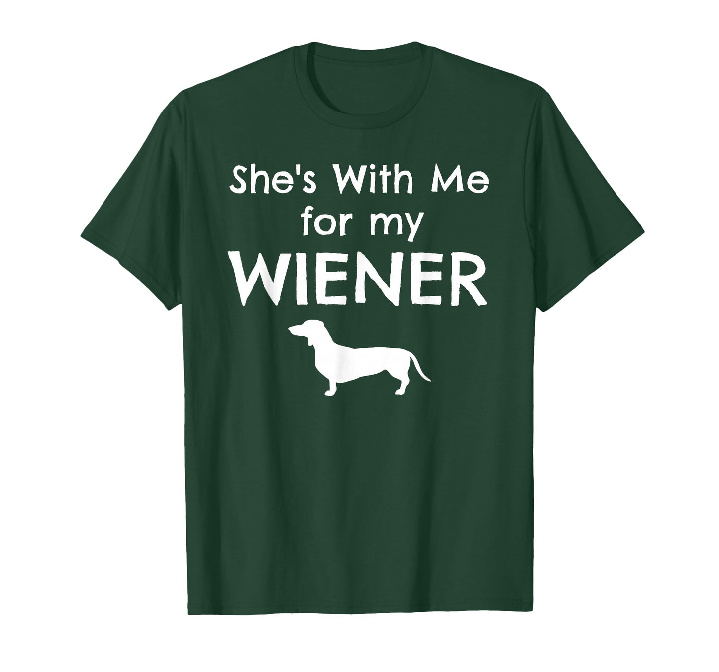 She's With Me for my Wiener Matching Dachshund Dog Couples T-Shirt