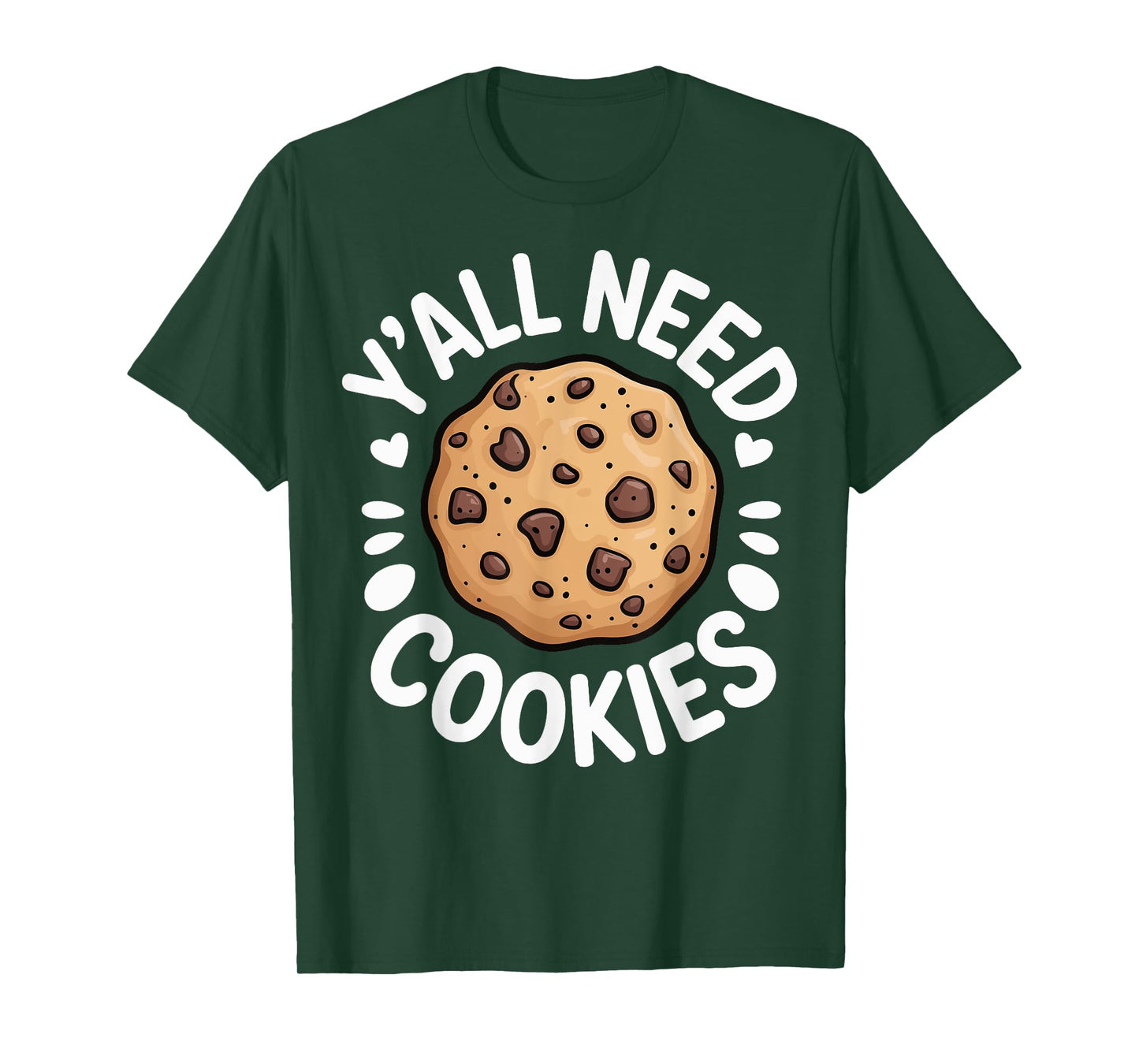 Y'all Need Cookies T-Shirt
