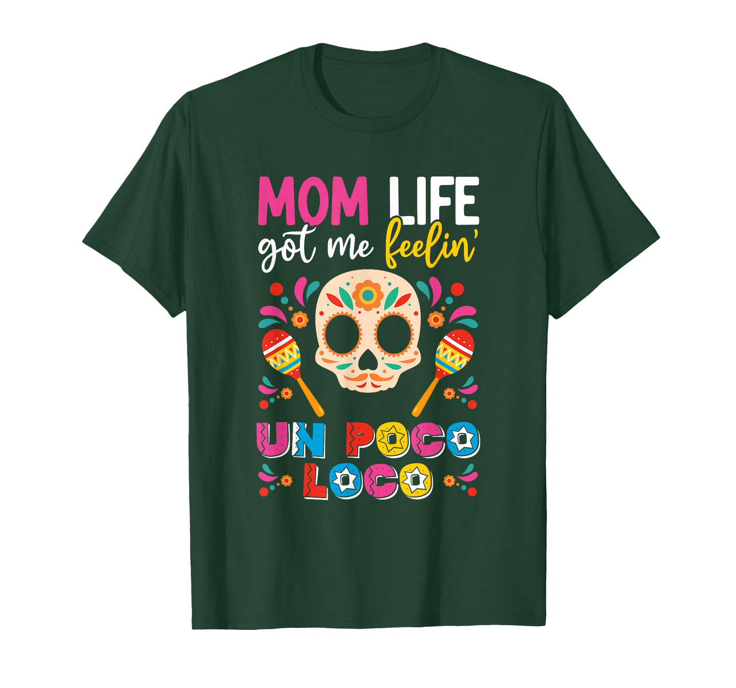 Mom Life Got Me Feeling Poco Loco Mexican Mothers Day T-Shirt