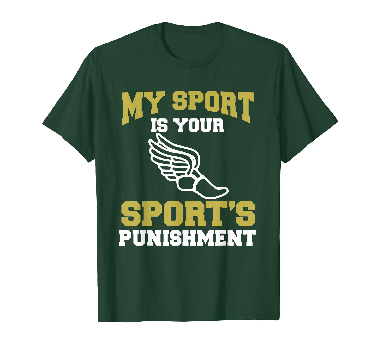 My Sport Your Sport's Punishment Funny Track & Field T-Shirt