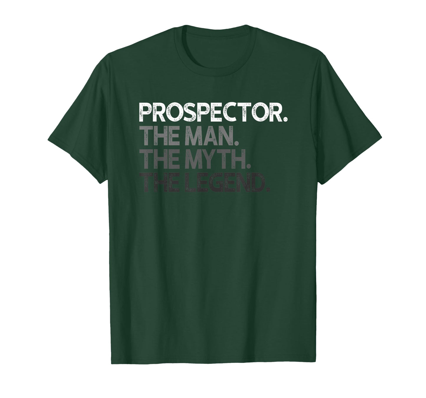 Prospector The Man Myth Legend Design T-Shirt