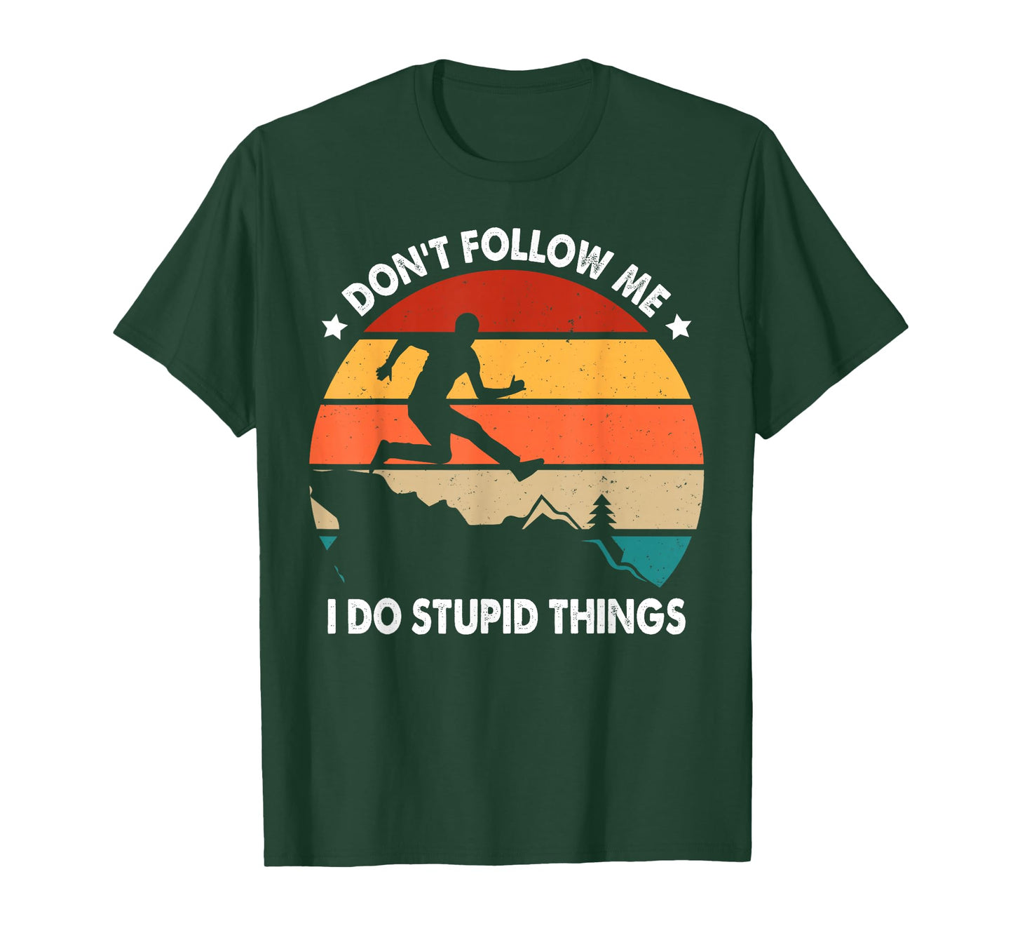 Don't Follow Me Trail Runner Humor Quote Funny Trail Running T-Shirt