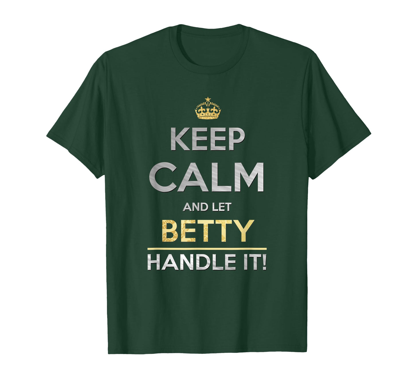 Keep Calm And Let Betty Handle It T-Shirt
