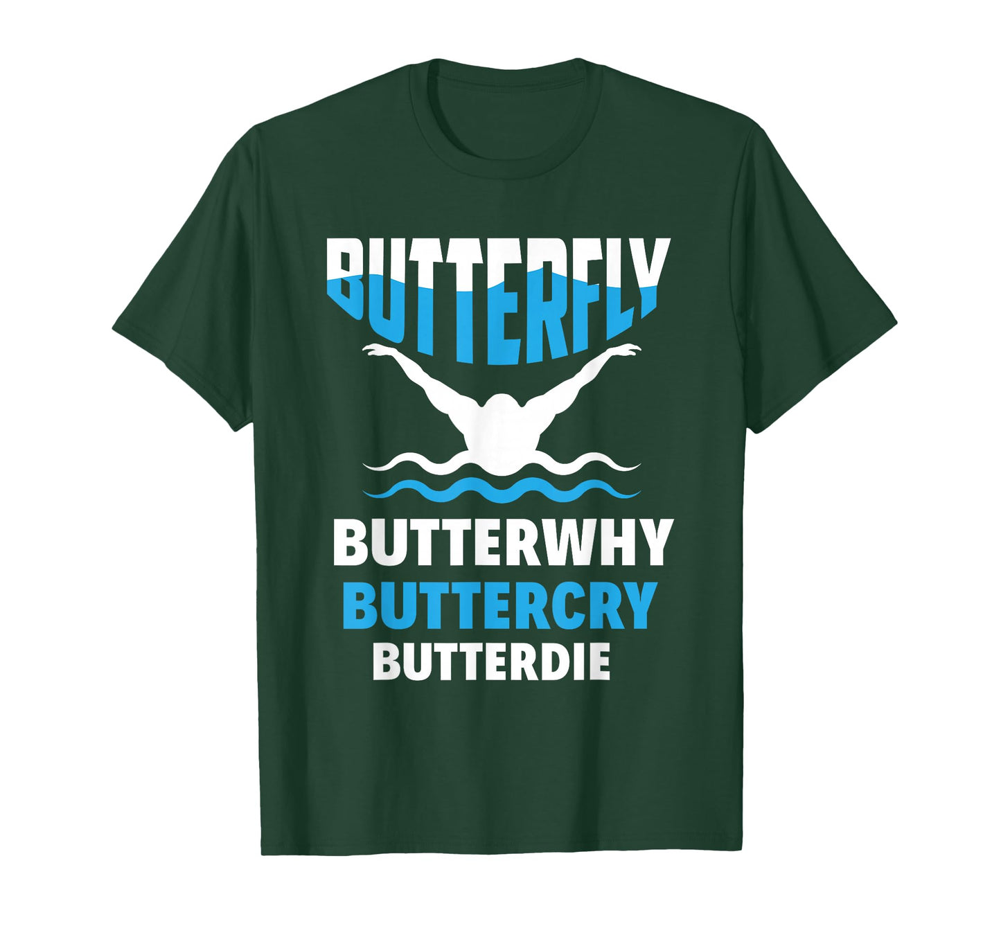 Butterfly Butterwhy Buttercry Funny Swimming Swimmer T-Shirt