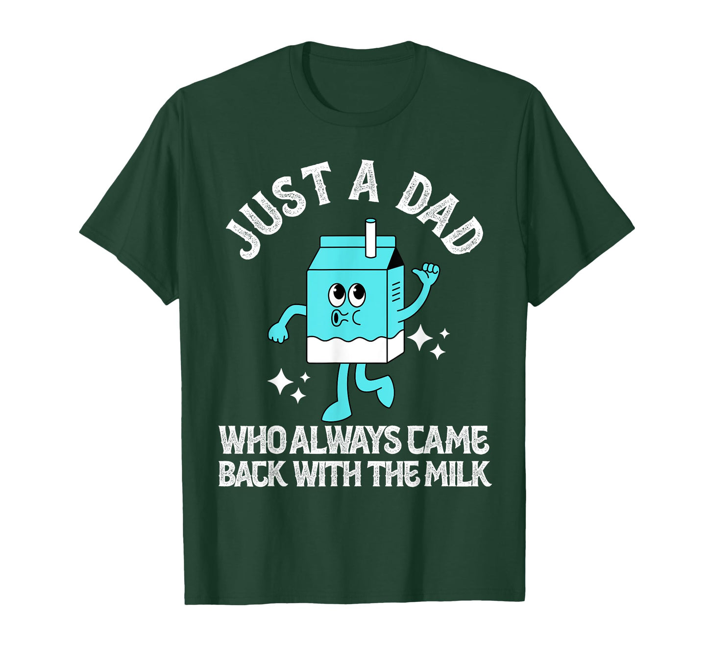 Fathers Just A Dad Who Always Came Back With The Milk Retro T-Shirt