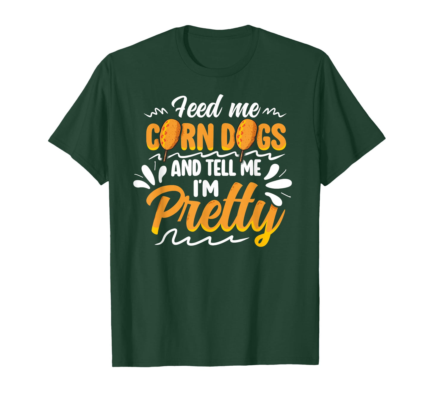 Funny Corndog Lovers Funny Corndogs Quote State fair Food T-Shirt