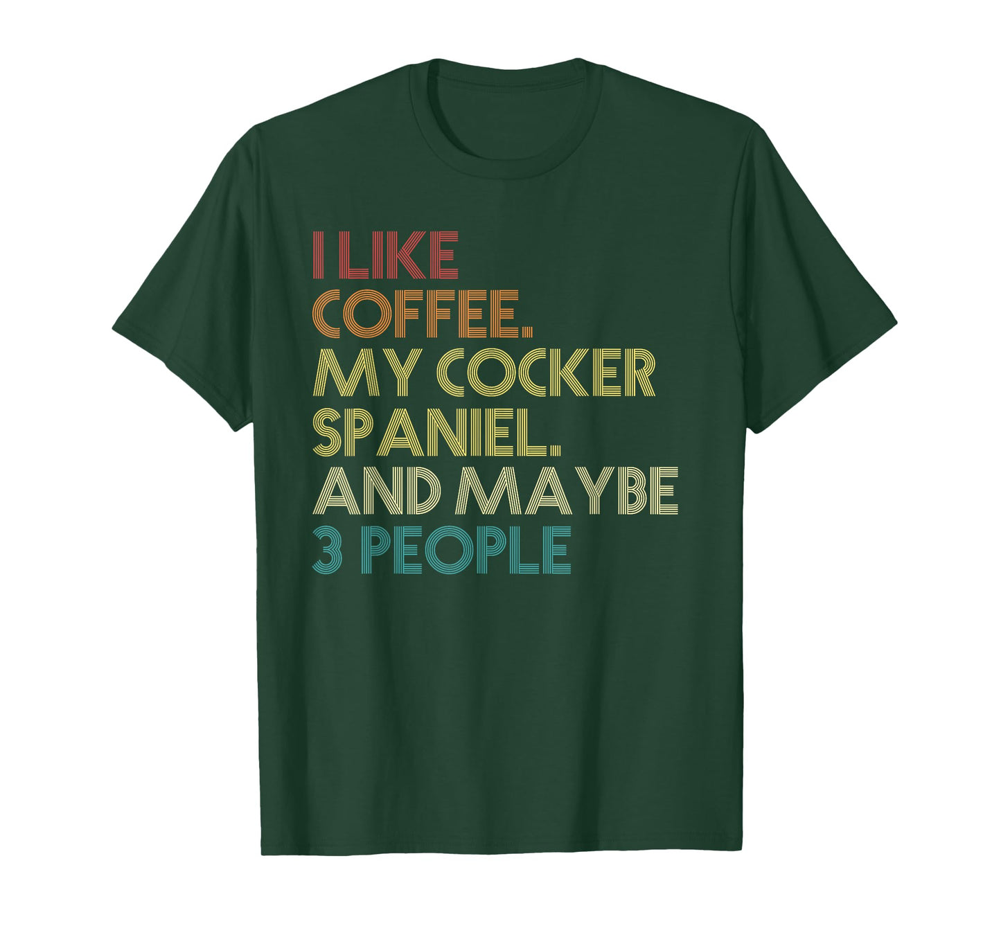 Cocker Spaniel Dog Owner Coffee Lovers Quote Vintage Retro Men Women T-Shirt