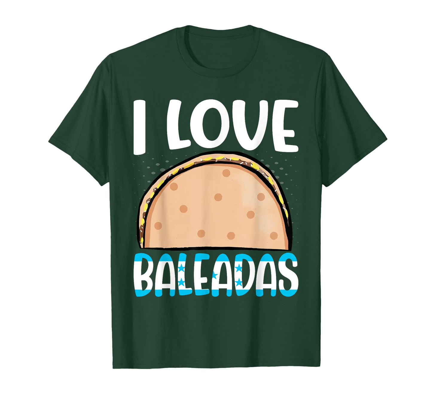 Baleada Honduran Food Comida Honduras Flag Catracho Pride T-Shirt