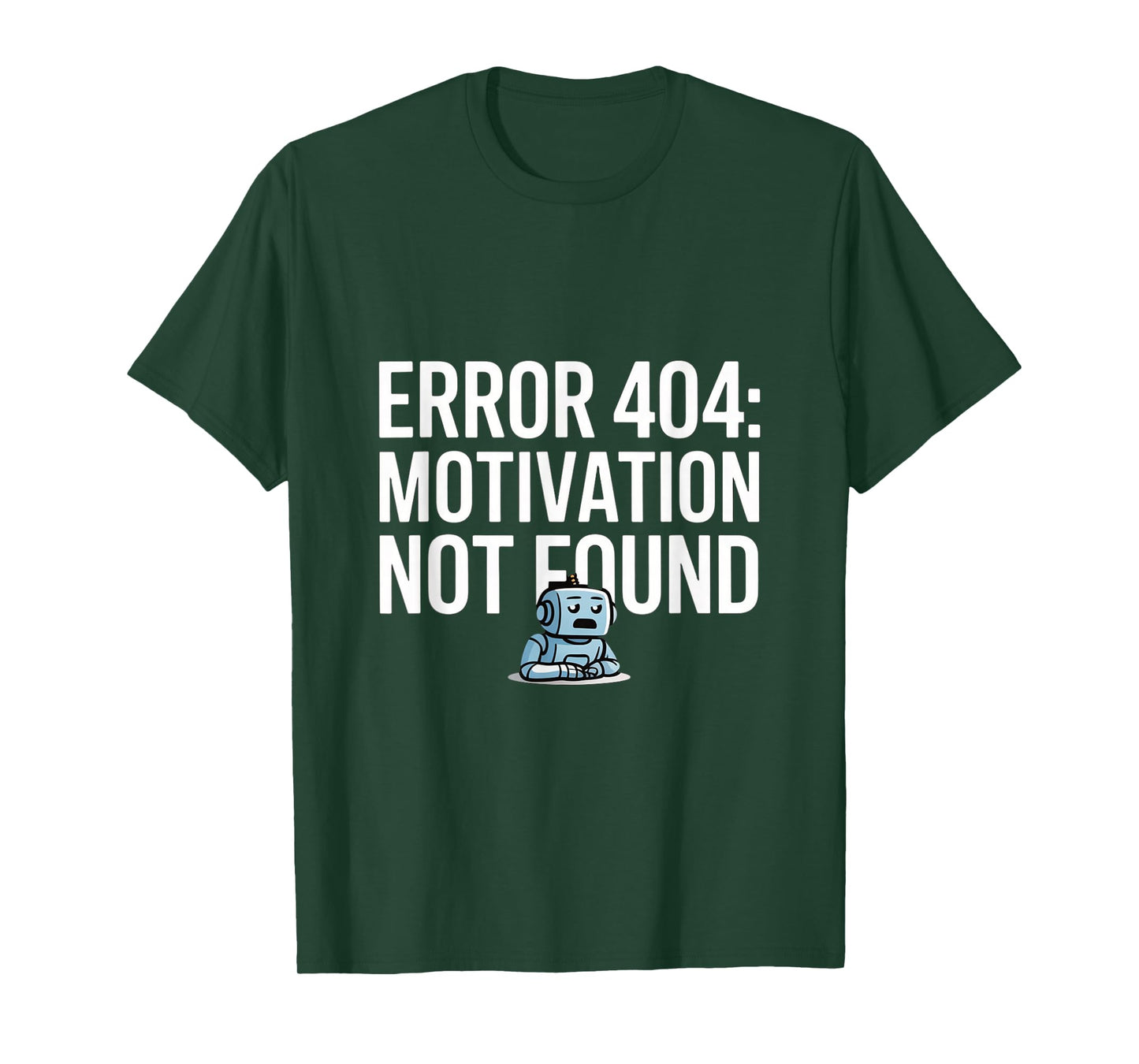 Error 404 Motivation Funny Programmer Lazy Robot T-Shirt