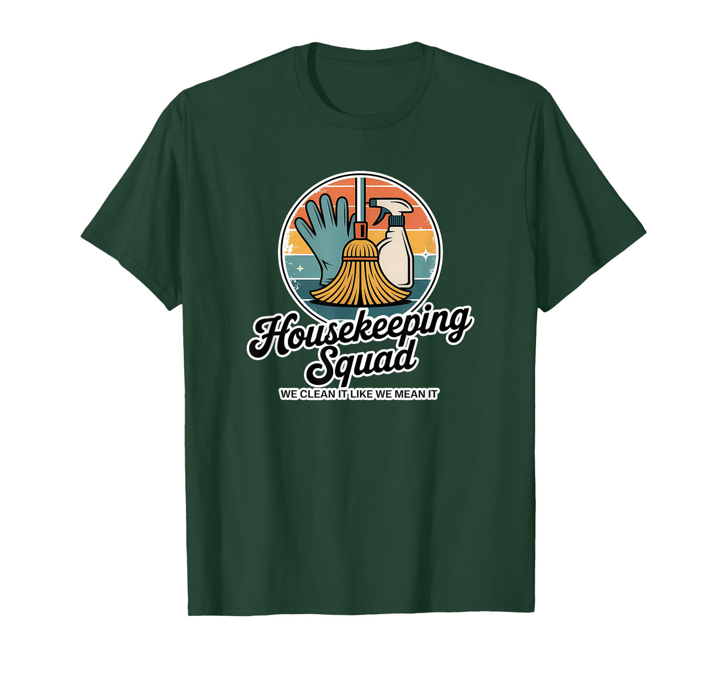 Funny Housekeeping Squad We Clean It Housekeeper T-Shirt