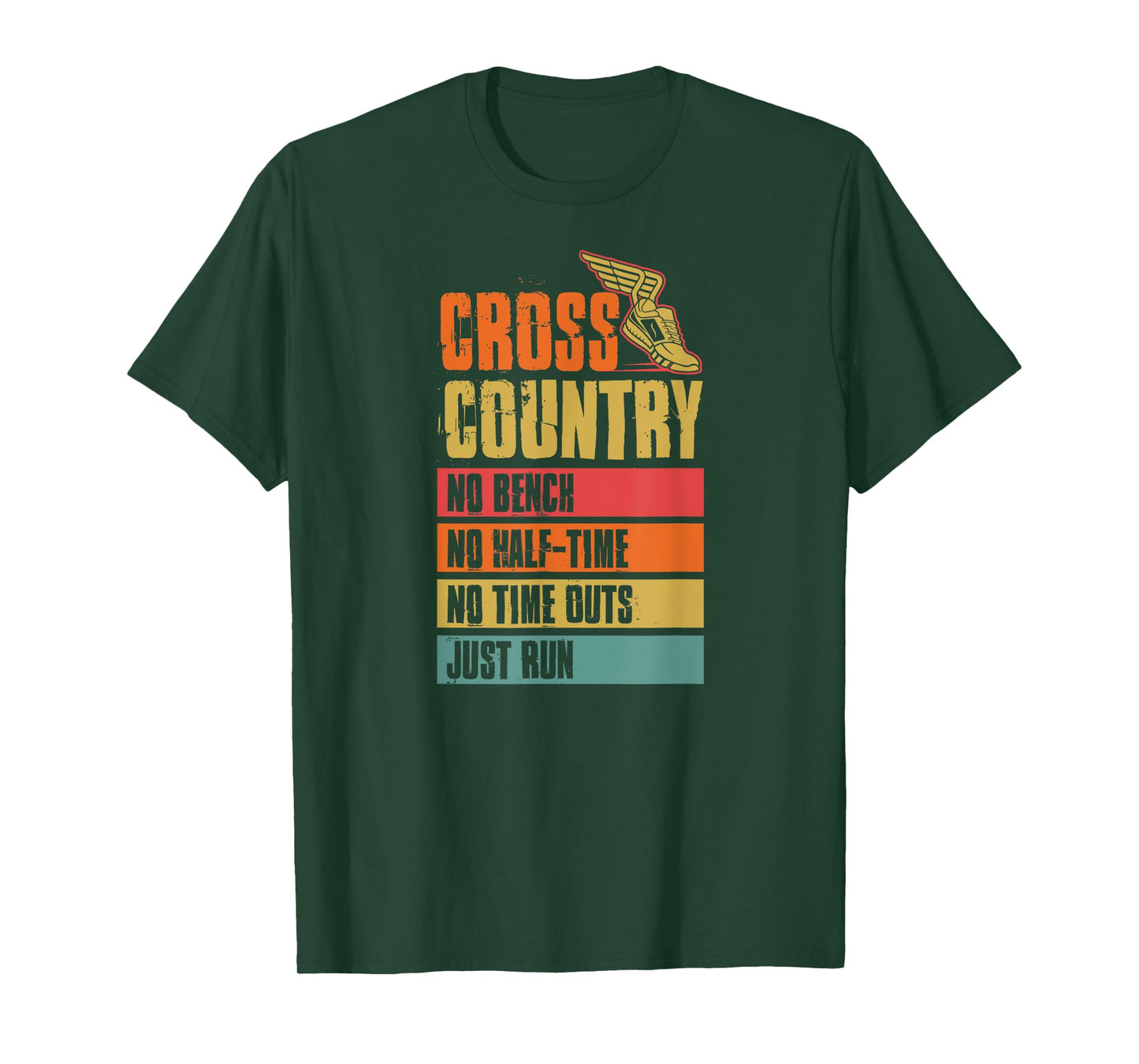 Cross Country No Bench No Half Time No Timeouts Just Run T-Shirt