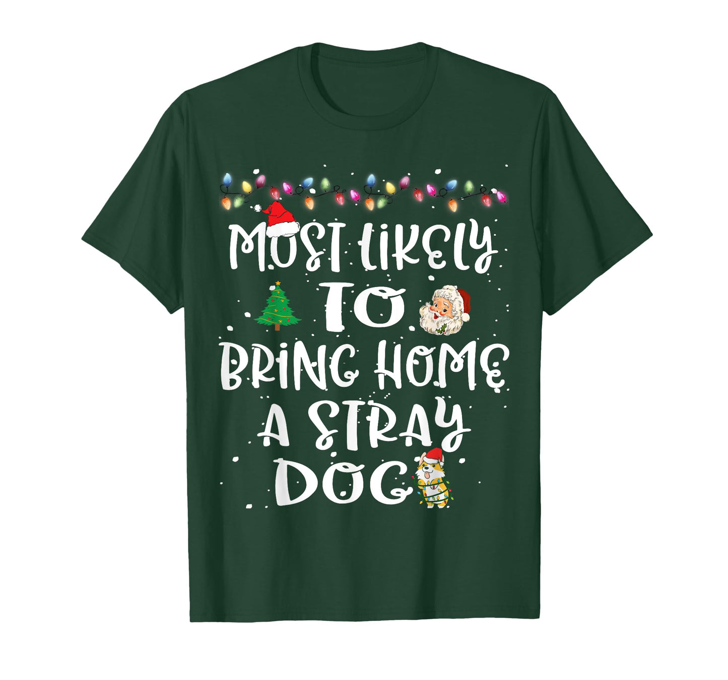 Most Likely To Bring Home A Stray Dog Christmas Family Funny T-Shirt